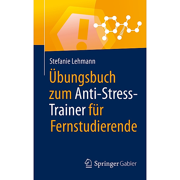 Übungsbuch zum Anti-Stress-Trainer für Fernstudierende, Stefanie Lehmann