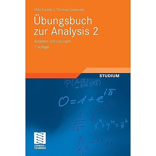 Übungsbuch zur Analysis 2 / Grundkurs Mathematik, Otto Forster, Thomas Szymczak