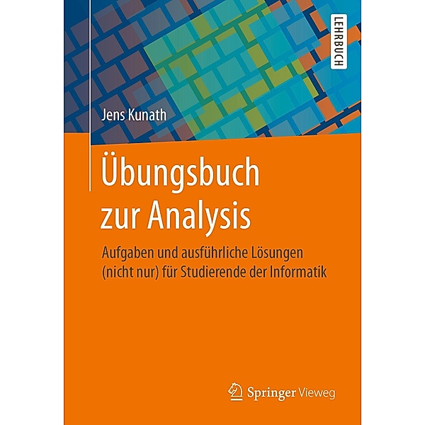 Übungsbuch zur Analysis, Jens Kunath