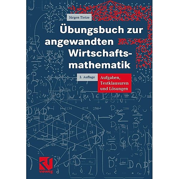 Übungsbuch zur angewandten Wirtschaftsmathematik, Jürgen Tietze