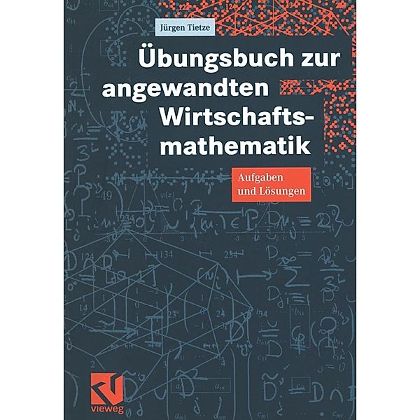 Übungsbuch zur angewandten Wirtschaftsmathematik, Jürgen Tietze