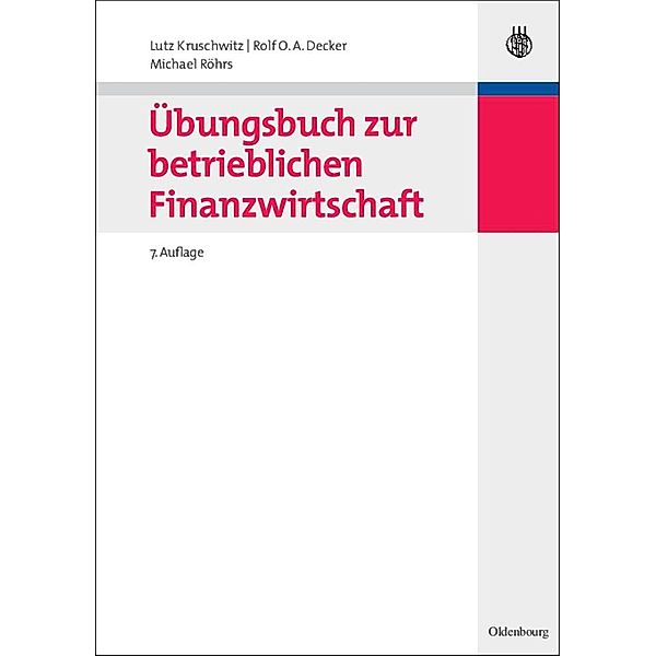 Übungsbuch zur betrieblichen Finanzwirtschaft / Internationale Standardlehrbücher der Wirtschafts- und Sozialwissenschaften, Lutz Kruschwitz, Rolf O. A. Decker, Michael Röhrs