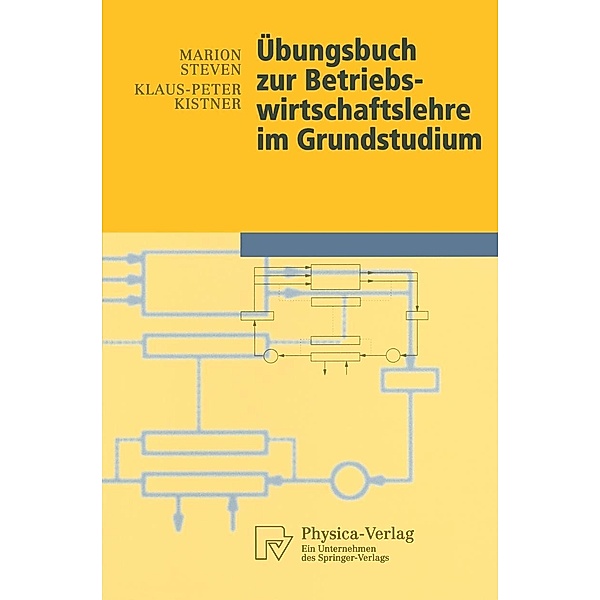 Übungsbuch zur Betriebswirtschaftslehre im Grundstudium / Physica-Lehrbuch, Marion Steven, Klaus-Peter Kistner