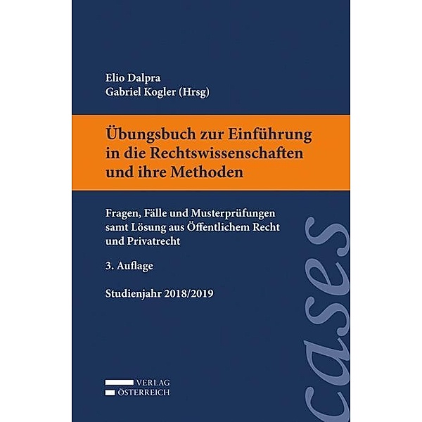 Übungsbuch zur Einführung in die Rechtswissenschaften und ihre Methoden, Elio Dalpra, Gabriel Kogler