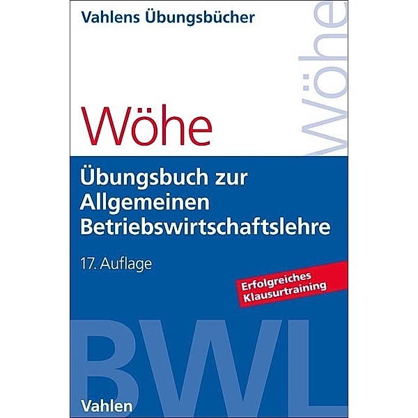 Übungsbuch zur Einführung in die Allgemeine Betriebswirtschaftslehre, Günter Wöhe, Hans Kaiser, Ulrich Döring