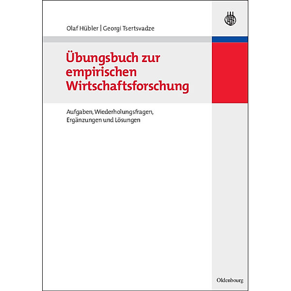 Übungsbuch zur empirischen Wirtschaftsforschung, Olaf Hübler, Georgi Tsertsvadze