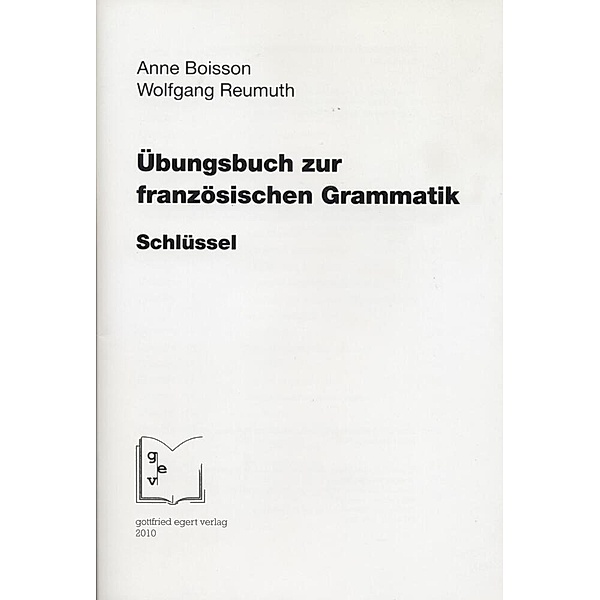 Übungsbuch zur französischen Grammatik. Schlüssel., Anne Boisson, Wolfgang Reumuth