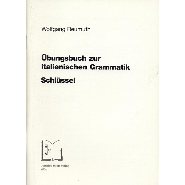 Übungsbuch zur italienischen Grammatik. Schlüssel, Wolfgang Reumuth