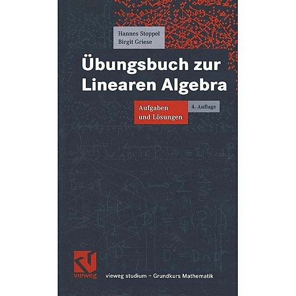 Übungsbuch zur Linearen Algebra / vieweg studium; Grundkurs Mathematik, Hannes Stoppel, Birgit Griese