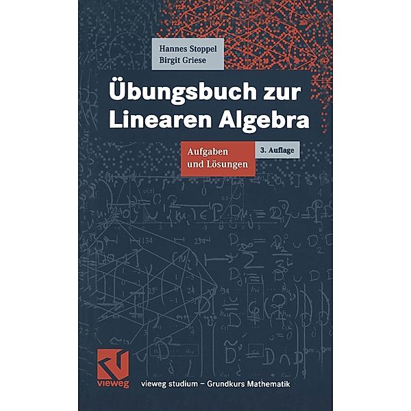 Übungsbuch zur Linearen Algebra / vieweg studium; Grundkurs Mathematik, Hannes Stoppel, Birgit Griese