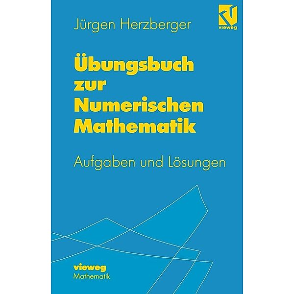 Übungsbuch zur Numerischen Mathematik, Jürgen Herzberger