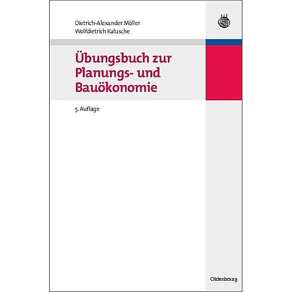 Übungsbuch zur Planungs- und Bauökonomie / Bauen und Ökonomie, Dietrich-Alexander Möller, Wolfdietrich Kalusche