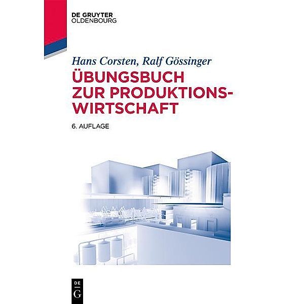 Übungsbuch zur Produktionswirtschaft, Hans Corsten, Ralf Gössinger