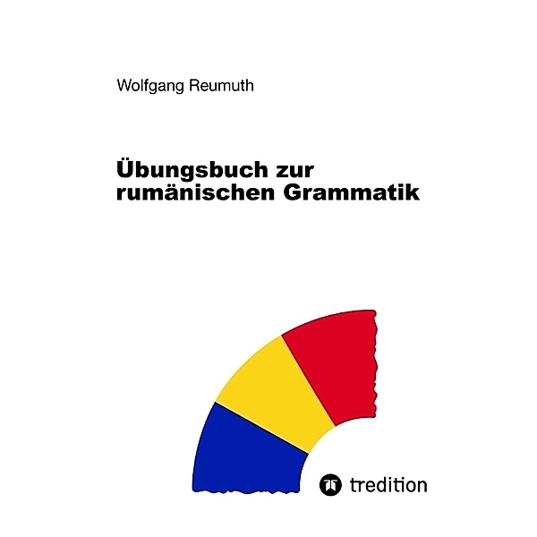 Übungsbuch zur rumänischen Grammatik, Wolfgang Reumuth