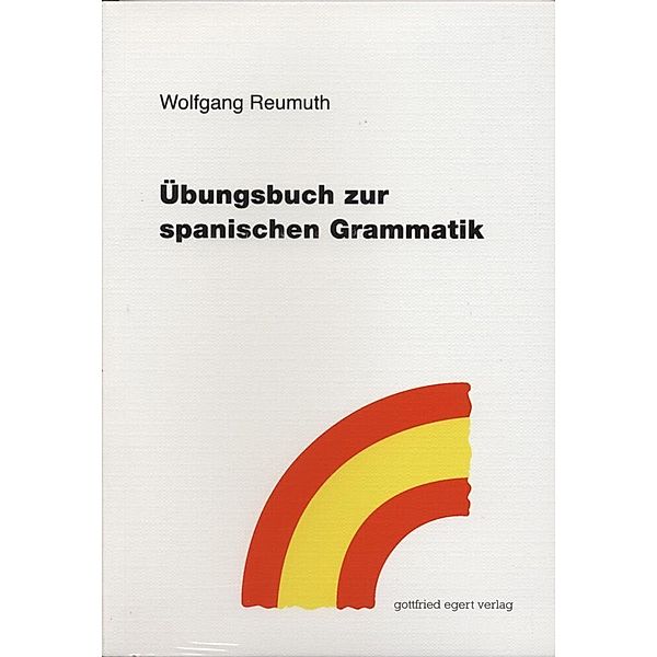 Übungsbuch zur spanischen Grammatik, Wolfgang Reumuth