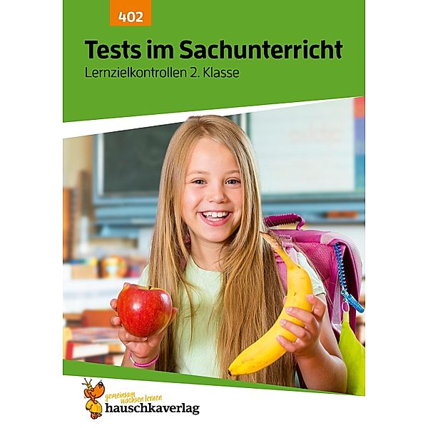 Übungsheft mit Tests im Sachunterricht 2. Klasse / Lernzielkontrollen, Tests und Proben Bd.402, Sibylle Dürr