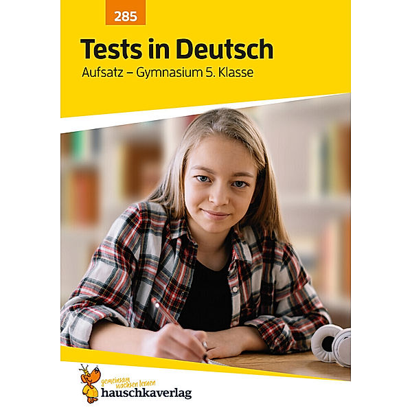 Übungsheft mit Tests in Deutsch - Aufsatz Gymnasium 5. Klasse, Irene Hufschmid