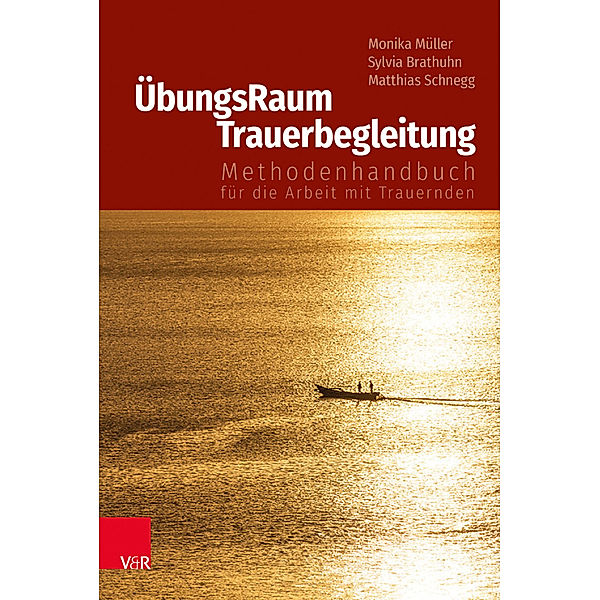 ÜbungsRaum Trauerbegleitung, Monika Müller, Sylvia Brathuhn, Matthias Schnegg