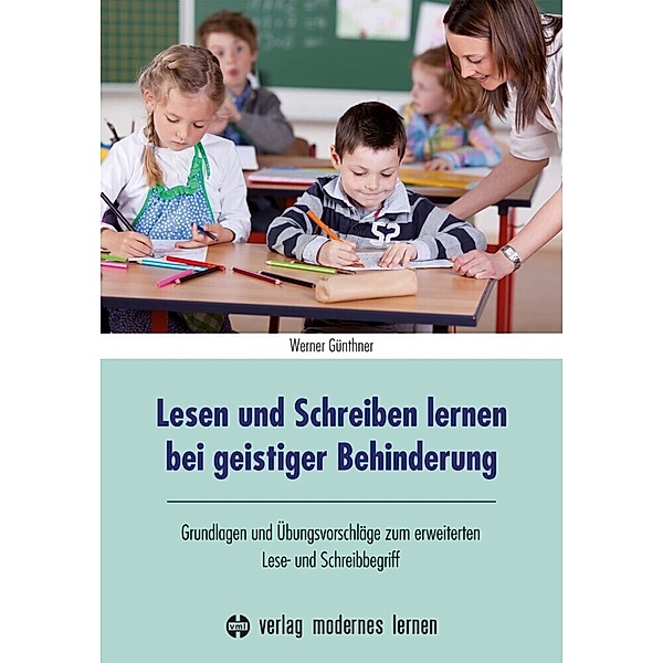Übungsreihen für Geistigbehinderte - Sprache / Lesen und Schreiben lernen bei geistiger Behinderung, Werner Günthner