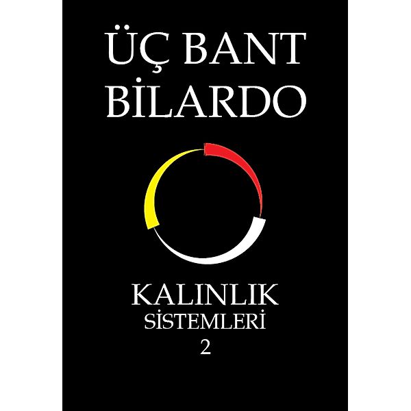 Üç Bant Bilardo - Kalinlik Sistemleri 2 (KALINLIK, #2) / KALINLIK, System Master