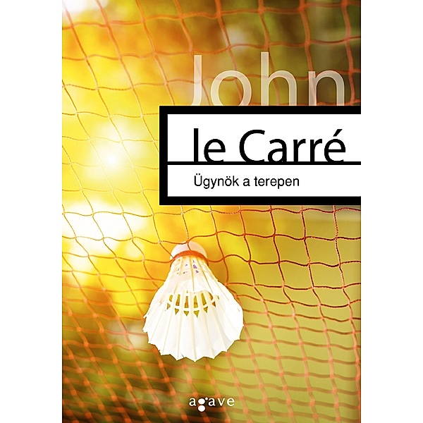 Ügynök a terepen, John le Carré