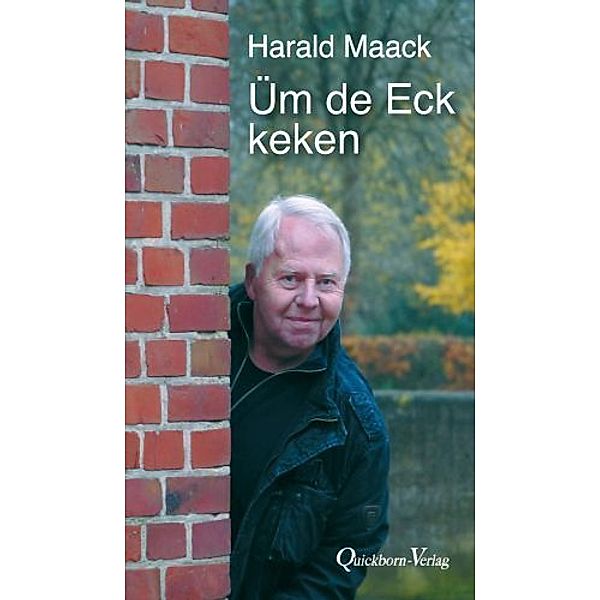 Üm de Eck keken, Harald Maack