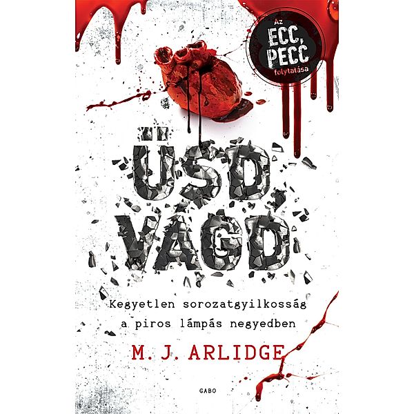 Üsd, vágd, M. J. Arlidge