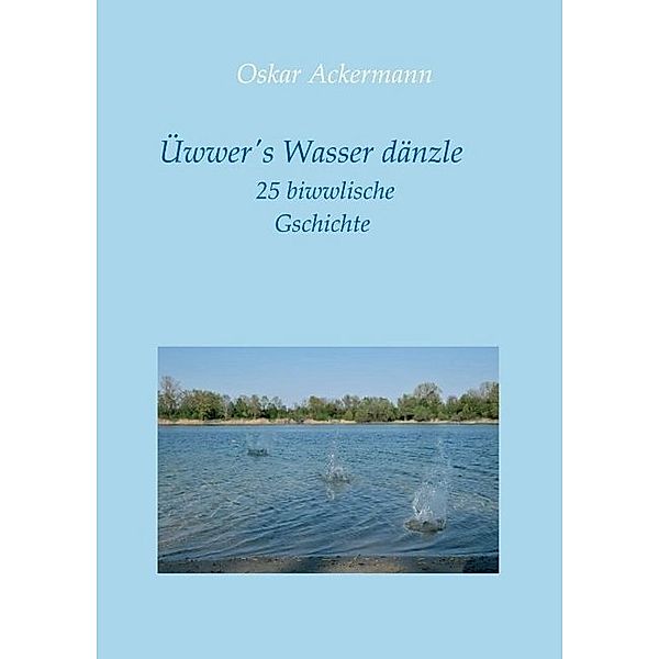 Üwwer's Wasser dänzle, Oskar Ackermann