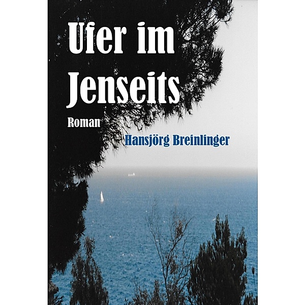 Ufer Im Jenseits, Hansjörg Breinlinger