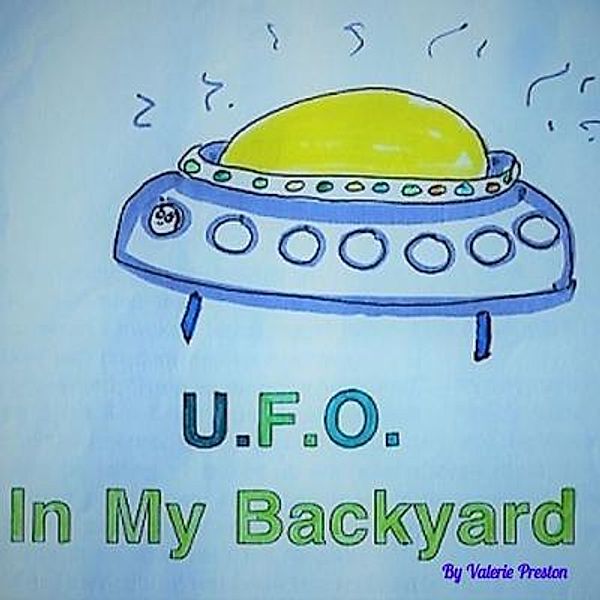 UFO in My Backyard, Valerie Preston