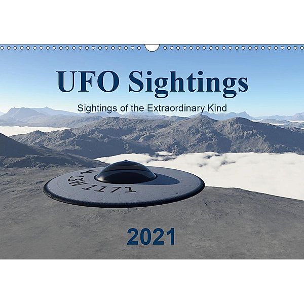 UFO Sightings - Sightings of the Extraordinary Kind (Wall Calendar 2021 DIN A3 Landscape), Michael Wlotzka and Linda Schilling