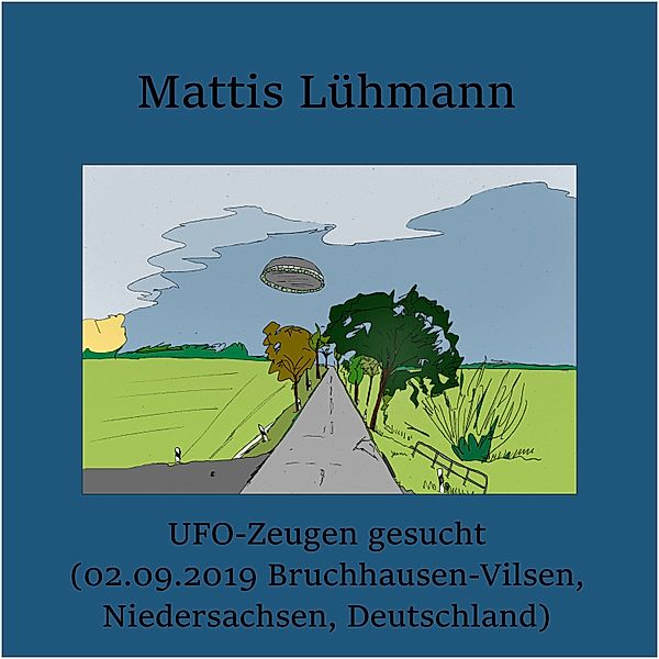 UFO-Zeugen gesucht (02.09.2019 Bruchhausen-Vilsen, Niedersachsen, Deutschland), Mattis Lühmann