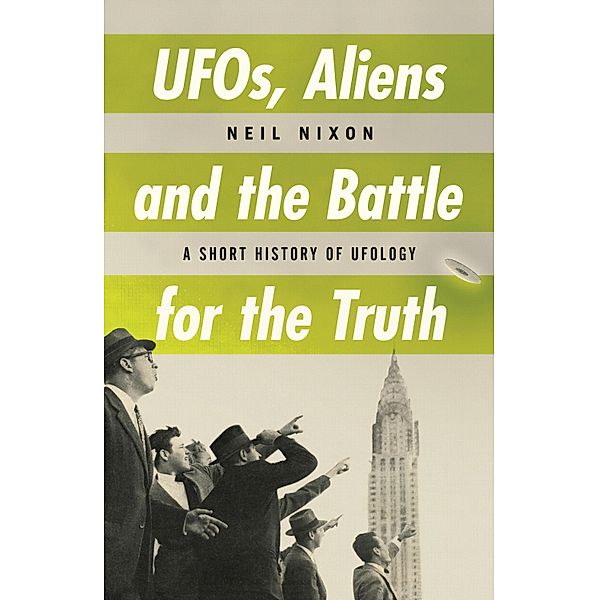 UFOs, Aliens and the Battle for the Truth, Neil Nixon