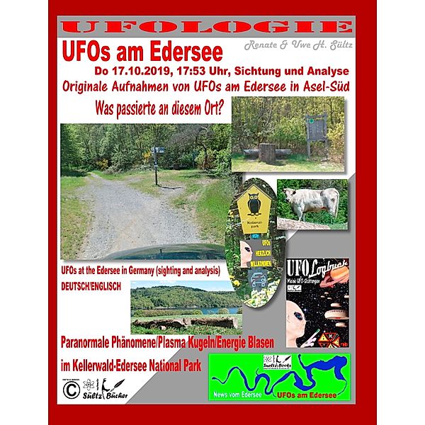 UFOs am Edersee, Do 17.10.2019, 17:50 Uhr, Sichtung und Analyse - Paranormale Phänomene/Plasma Kugeln/Energie Blasen im Kellerwald-Edersee National Park, Renate Sültz, Uwe H. Sültz