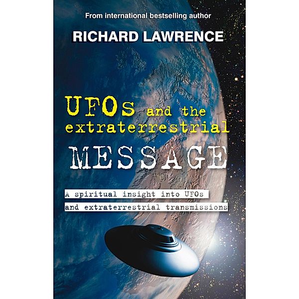 UFOs and the Extraterrestrial Message, Richard Lawrence