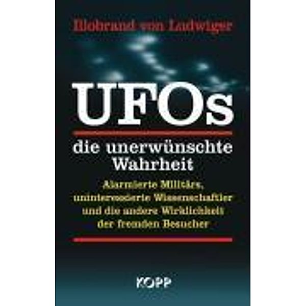 UFOs  - die unerwünschte Wahrheit, Illobrand von Ludwiger