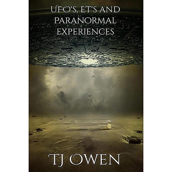 UFO's, ET's and paranormal experiences (Multiversal Series, #1) / Multiversal Series, Tj Owen