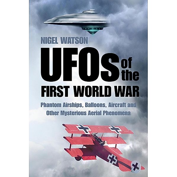 UFOs of the First World War, Nigel Watson