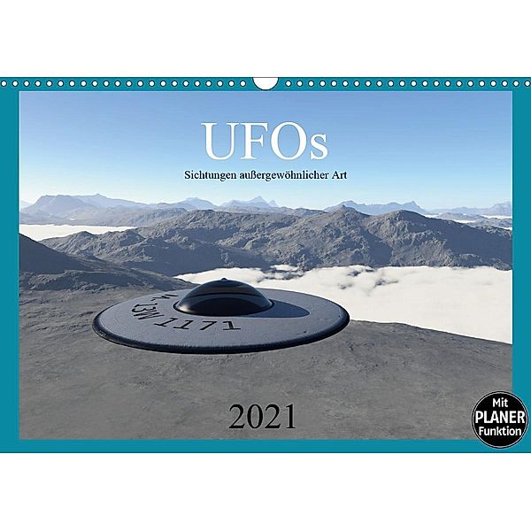 UFOs - Sichtungen außergewöhnlicher Art (Wandkalender 2021 DIN A3 quer), Linda Schilling