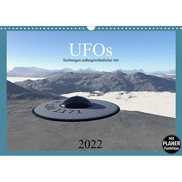 UFOs - Sichtungen außergewöhnlicher Art (Wandkalender 2022 DIN A3 quer), Linda Schilling