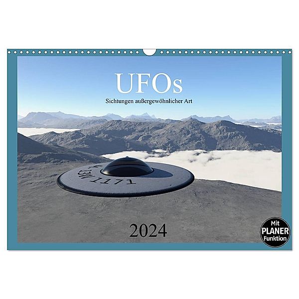 UFOs - Sichtungen außergewöhnlicher Art (Wandkalender 2024 DIN A3 quer), CALVENDO Monatskalender, Linda Schilling