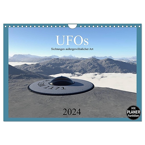UFOs - Sichtungen aussergewöhnlicher Art (Wandkalender 2024 DIN A4 quer), CALVENDO Monatskalender, Linda Schilling