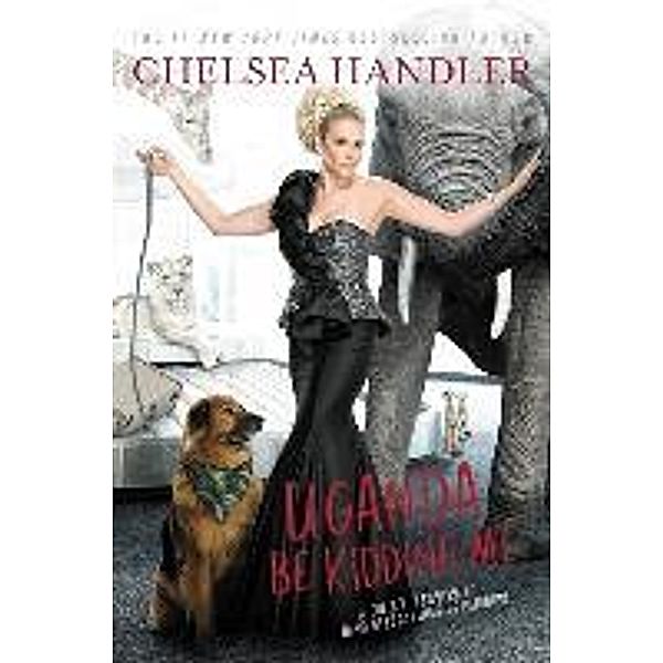 Uganda be Kidding Me, Chelsea Handler