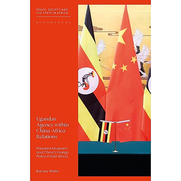 Ugandan Agency within China-Africa Relations, Barney Walsh