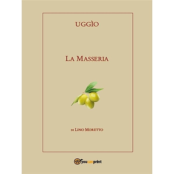 Uggìo - La masseria, Lino Moretto