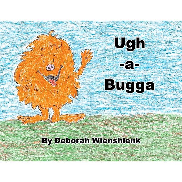 Ugh-a-Bugga, Deborah Wienshienk