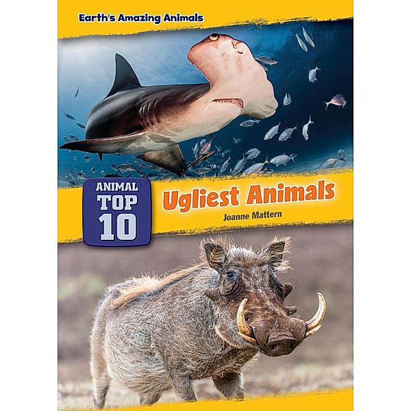 Ugliest Animals / Core Content Science - Animal Top Ten, Joanne Mattern
