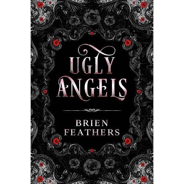 Ugly Angels, Brien Feathers