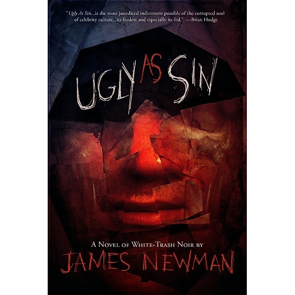 Ugly As Sin, James Newman