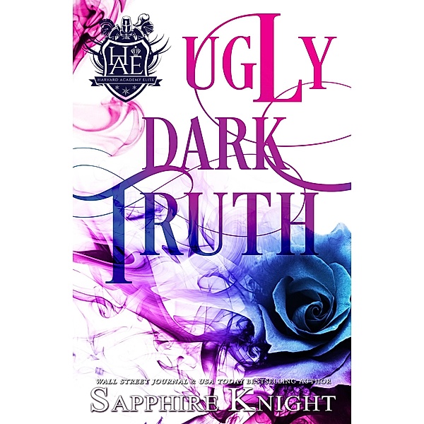 Ugly Dark Truth (Harvard Academy Elite, #2) / Harvard Academy Elite, Sapphire Knight